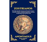 Zostrianos: The Epic Gnostic Journey of Cosmic Ascent - Esoteric Visions, Spiritual Baptisms, and the Awakening of the Divine Soul: 5 (Library of Alexandria - Esoteric)