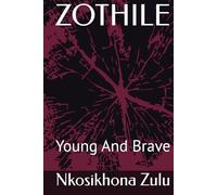 ZOTHILE: Young And Brave