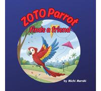 Zoto Parrot Finds a Friend: Zoto Parrot Finds a Friend