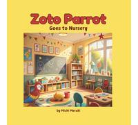 Zoto Parrot Goes to Nursery