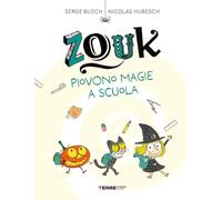 Zouk. Piovono magie a scuola. Ediz. a caratteri grandi (Acchiappastorie)