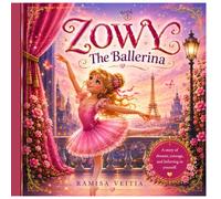 ZOWY THE BALLERINA: 1 (The Adventures of Zowy the Ballerina)