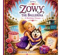 Zowy the Ballerina: A Birthday Dream: 4 (The Adventures of Zowy the Ballerina)