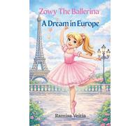 Zowy The Ballerina A Dream in Europe: 3 (The Adventures of Zowy the Ballerina)