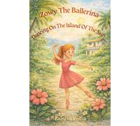 Zowy The Ballerina Dancing On The Island Of The Sun: 2 (The Adventures of Zowy the Ballerina)