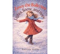 Zowy the Ballerina Lights, Snow, and Hope: 1 (The Adventures of Zowy the Ballerina)