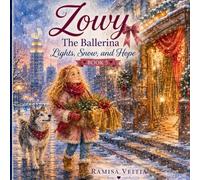 Zowy The Ballerina: Lights, Snow, and Hope: 5 (The Adventures of Zowy the Ballerina)