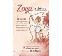 Zoya la chèvre et sa pelote de spaghettis: 52 outils pour transformer ta vie comme Zoya l'a fait ( Petit format et illustrations noir et blanc)