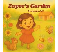 Zoyee's Garden: A little girl’s adventure in caring for the world around her.