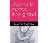 Zozio et le monde trop grand: Une histoire pour les enfants qui ressentent tout très fort