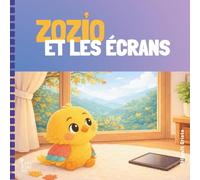 Zozio et les écrans: Une histoire de Zozio l'oiseau (Les histoires de Zozio)