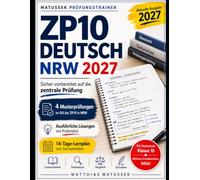 ZP10 Deutsch NRW 2027: Der komplette Prüfungstrainer für Realschule und MSA mit 4 Musterprüfungen, Leseverstehen, Textanalyse, Vergleich, materialgestütztem Schreiben, Lösungen und 14-Tage-Lernplan