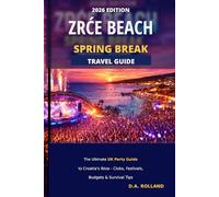 Zrće Beach Spring Break Travel Guide 2026: The Ultimate UK Party Guide to Croatia’s Ibiza: Clubs, Festivals, Budgets & Survival Tips