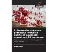 Zrównoważona uprawa granatów: Podejście oparte na nawozach organicznych i Jeevamrut