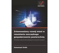 Zrównoważony rozwój miast w rozumieniu oszczędnego gospodarowania powierzchnią: Orientacja i wytyczne dla rozwijających się obszarów miejskich