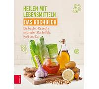 ZS-Team Heilen mit Lebensmitteln - Das Kochbuch: Die besten Rezepte (Tapa dura)