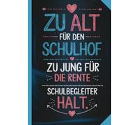 Zu alt für den Schulhof - zu jung für die Rente - Schulbegleiter halt