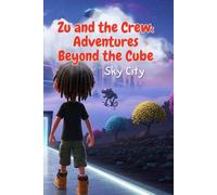 Zu and the Crew: Adventures Beyond the Cube: Sky City