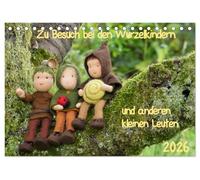 Zu Besuch bei den Wurzelkindern und anderen kleinen Leuten (Tischkalender 2026 DIN A5 quer), CALVENDO Monatskalender: In der Natur lebt mehr, als du denkst!