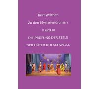 Zu den Mysteriendramen Band II und III: Erläuterungen zur Prüfung der Seele und Hüter der Schwelle: 2