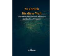 Zu ehrlich für diese Welt: Leben mit ADHS