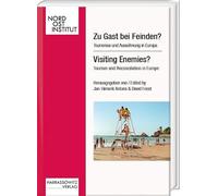 Zu Gast bei Feinden? Tourismus und Aussöhnung in Europa: Visiting Enemies? Tourism and Reconciliation in Europe