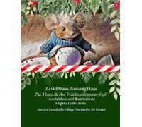 Zu viel Maus: Zu wenig Haus: Die Maus, die den Weihnachtsmann fraß: 12 (Goudaville Village)