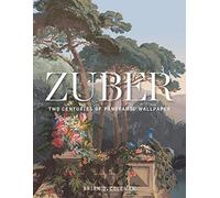 Zuber: Two Centuries of Panoramic Wallpaper