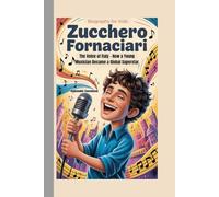 Zucchero Fornaciari Biography for Kids: The Voice of Italy - How a Young Musician Became a Global Superstar
