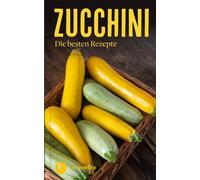 Zucchini: Die besten Rezepte (Thorbeckes Kleine Schätze) (Tapa dura)