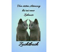 Zuchtbuch Russisch Blau - Vom ersten Atemzug bis ins neue Zuhause: A5 Dokumentationsbuch für Zucht-, Würfe- & Kitten-Verwaltung mit Tabellen, Fotos & Käuferdaten