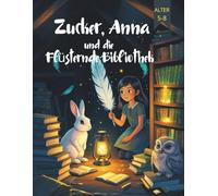 Zucker, Anna und die Flüsternde Bibliothek (Comics für Kinder) (Zucker, Anna (Comicbücher))