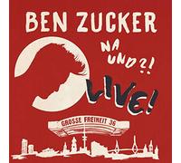 Zucker, Ben - Na Und?! Live!