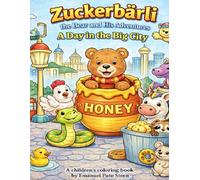 Zuckerbärli the Bear and His Adventures - A Day in the Big City