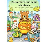 Zuckerbärli und seine Abenteuer - Ein Tag in der großen Stadt