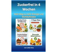 Zuckerfrei in 4 Wochen: Dein Weg zu mehr Energie und Wohlbefinden