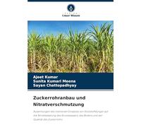 Zuckerrohranbau und Nitratverschmutzung: Auswirkungen des intensiven Einsatzes von Stickstoffdünger auf die Nitratbelastung des Grundwassers, des Bodens und der Qualität des Zuckerrohrs