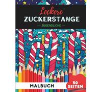Zuckerstangen Ausmalbuch für Teenager 13-19: 50 moderne, stilvolle Designs für Jugendliche (Malbücher für Jugendliche)