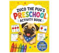Zuco the Pug's Preschool Summer Activity Book: Alphabet, Numbers, Colors, Tracing, Shapes, and Coloring Pages for Ages 3 - 5 (Zuco the Pug's Activity Books)