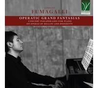 Zuddio, Ferdinando (piano) - Fumagalli: Operatic Grand Fantasias Concert Paraphrases for Piano on Operas by Bellini and Donizetti