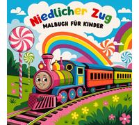 Züge Malbuch für Kinder: Mein erstes Malbuch: Züge und Lokomotiven zum Lernen und Spaß haben - Einfache, große Illustrationen für die Kleinen