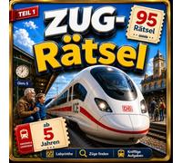 Züge Rätselbuch ab 5 Jahren 95 Eisenbahn-Rätsel für Kinder: Labyrinthe, Suchbilder und einfache Knobelaufgaben für kleine Zugfans