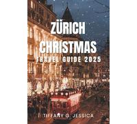 Zürich Christmas Travel Guide 2025: Exploring the Best Christmas Markets, Local Food, Scenic Day Trips, Ice Skating Spots, and Warm Winter Experiences in Switzerland
