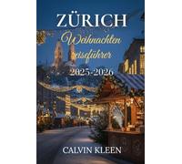 ZÜRICH WEIHNACHTEN REISEFÜHRER 2025-2026