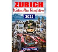 Zürich Weihnachten Reiseführer: Festliche Feste, Tipps, Routen und lokale Küche
