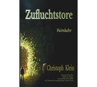 Zufluchtstore - Heimkehr: Fantasyroman über Hoffnung, Magie, Freundschaft und Gefahr ein Abenteuer für mutige junge und alte Leser