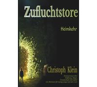 Zufluchtstore - Heimkehr: Fantasyroman über Hoffnung, Magie, Freundschaft und Gefahr ein Abenteuer für mutige junge und alte Leser