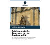 Zufriedenheit der Studenten mit der Servicequalität: Der Grad der Zufriedenheit der Studenten mit der Qualität der Dienstleistungen an öffentlichen Universitäten: Der Fall der UEM