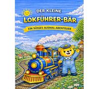Zug Malbuch für Kinder ab 3 Jahren - Der kleine Lokführer-Bär: 20 einfache Ausmalbilder mit Zügen für Jungen & Mädchen (Der kleine Bär - Berufe Ausmalbuch (3-5 Jahre))