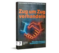 Zug um Zug verhandeln: Messbar bessere Ergebnisse erzielen